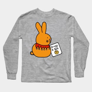 Bunny Rabbit with Anti Drugs Message Long Sleeve T-Shirt